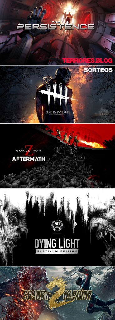 Sorteo de los juegazos The Persistence, Dead by Daylight, World War Z Aftermath, Dying Light Platinum Edition y Shadow Warrior 2 en terrores.blog